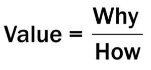 Value = Why / How