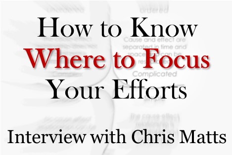 MBA022: How to Know Where to Focus Your Efforts – Interview with Chris Matts