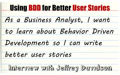MBA023: Using Behavior Driven Development for Better User Stories – Interview with Jeffrey Davidson