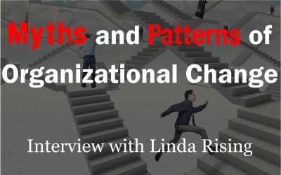 MBA030: Myths and Patterns of Organizational Change – Interview with Linda Rising
