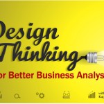 Design thinking for better business analysis