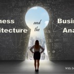 Business Architectue and the Business Analyst