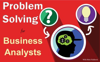 MBA059: Problem Solving for Business Analysts