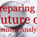 Preparing for the Future of Business Analysis