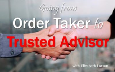 MBA091: Going from Order Taker to Trusted Advisor