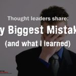 My Biggest Mistake and what I learned