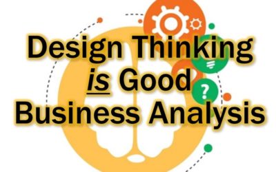 MBA111: Design Thinking IS Good Business Analysis