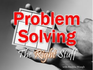 Problem Solving - The Right Stuff