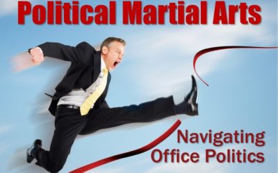 MBA115: Political Martial Arts – Navigating Office Politics