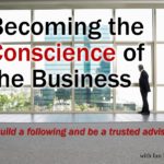 Becoming the Conscience of the Business