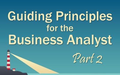 MBA127: Guiding Principles for the Business Analyst – part 2