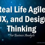 Real Life Agile, UX, and Design Thinking