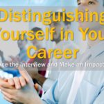 Distinguish yourself in your career