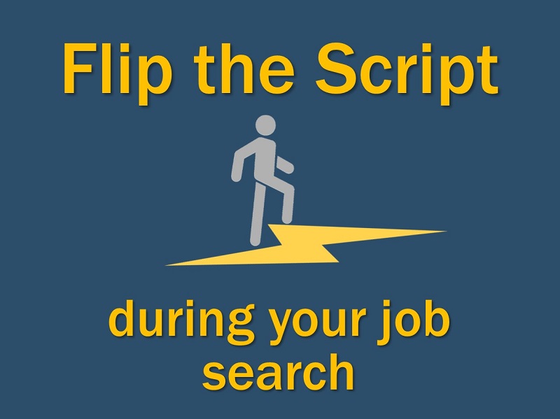 Flip the Script During Your Job Search