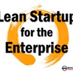 Lean Startup for the Enterprise