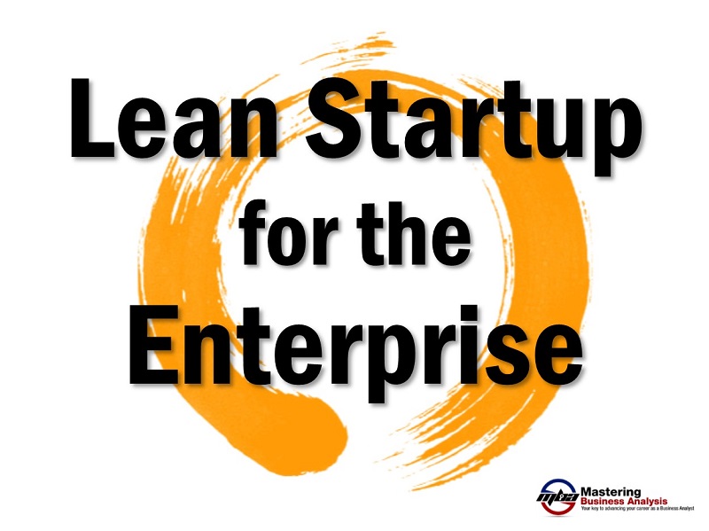 MBA142: Lean Startup for the Enterprise