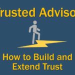 Trusted Advisor - How to build and extend trust