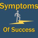 Symptoms of Success
