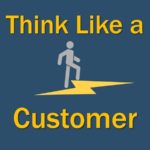 Think as a customer