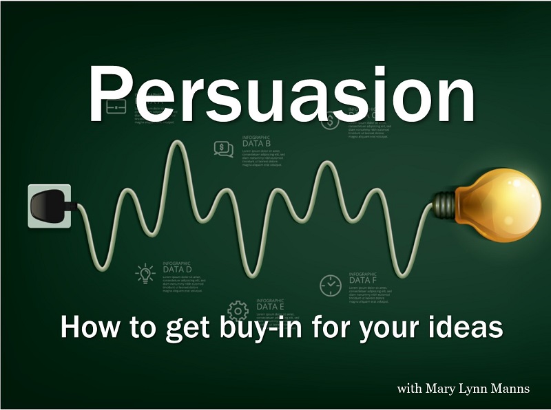 Persuasion: Getting buy-in for your ideas