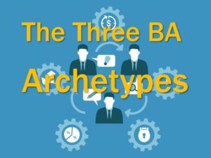 The Three Business Analyst Archetypes