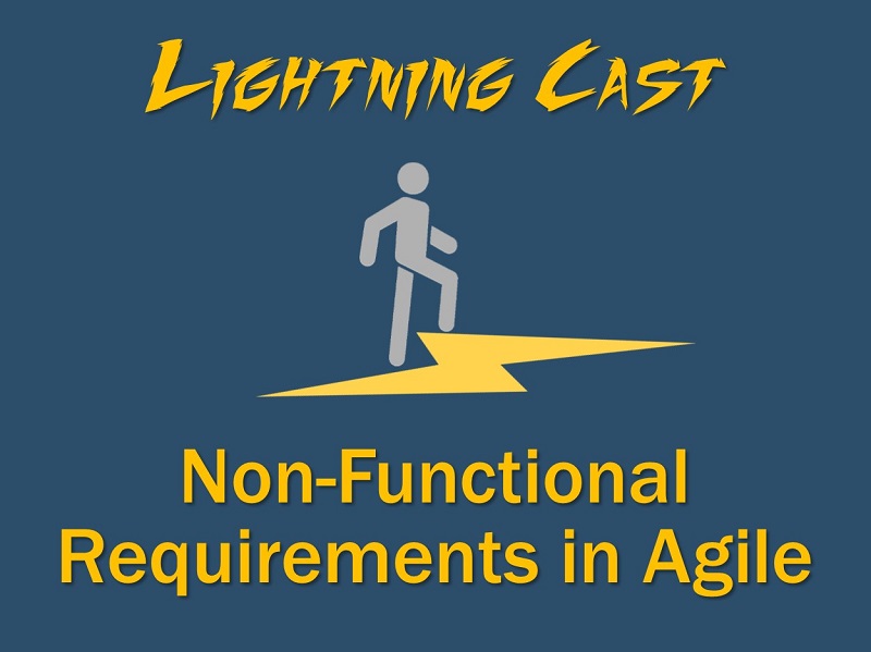 Lightning Cast: Non-Functional Requirements in Agile