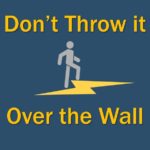 Don't throw it over the wall