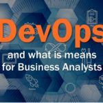 DevOps and what it means for Business Analysts