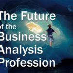 The Future of the Business Analysis Profession