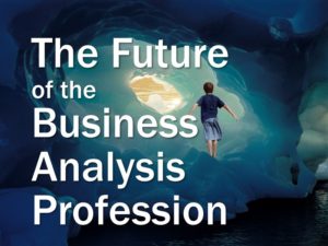 The Future of the Business Analysis Profession