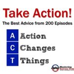 Take Action! The best tips and advice from over 200 episodes