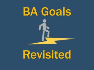 BA Goals Revisited