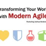 Transforming Your Work with Modern Agile