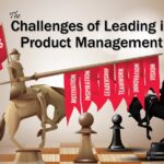 Challenges of Leading in Product Management