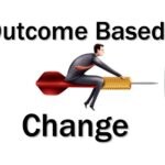 Outcome Based Change