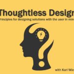 Thoughtless Design with Karl Wiegers
