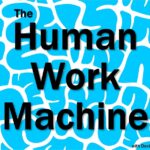 Human Work Machine