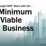 Forget MVP. Start with the Minimum Viable Business