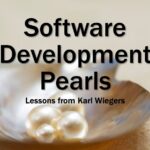 Software Development Pearls - Lessons from Karl Wiegers